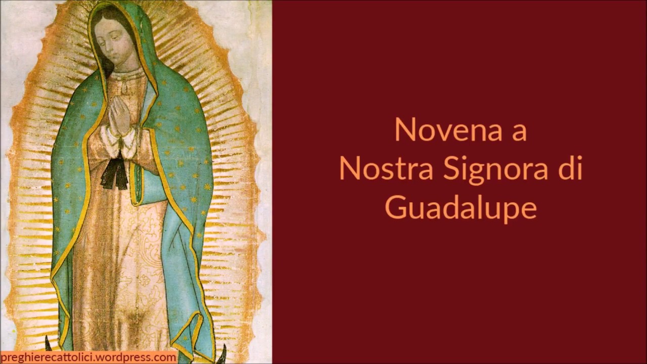 Novena a Nostra Signora di Guadalupe - YouTube