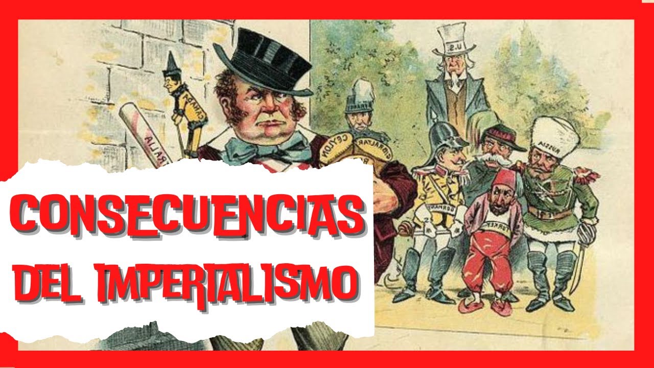 Qué Elemento Social Trajo Como Consecuencia El Imperialismo - MXEDUSA