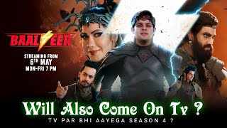 Baalveer Season 4 : Will Also Come On Tv ? | Latest Update | Telly Only