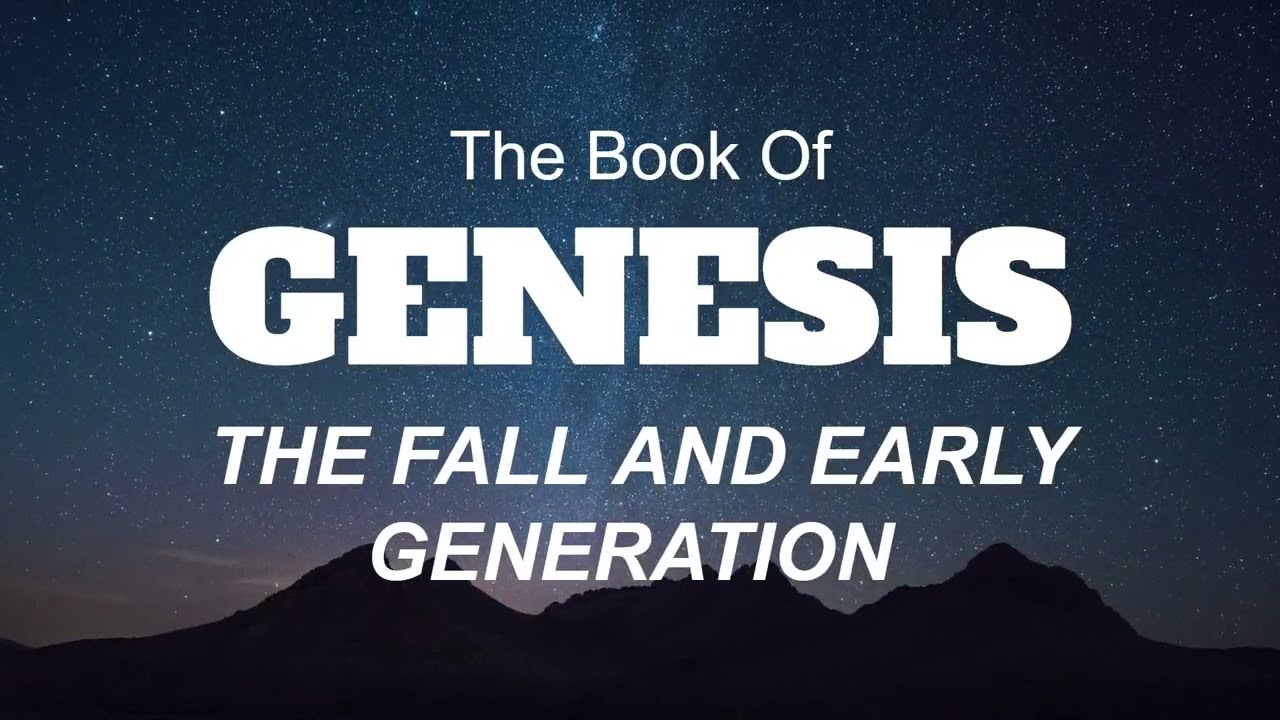 Genesis 3-5 (KJV): The Fall and Early Generation | Bible Bedtime Reading