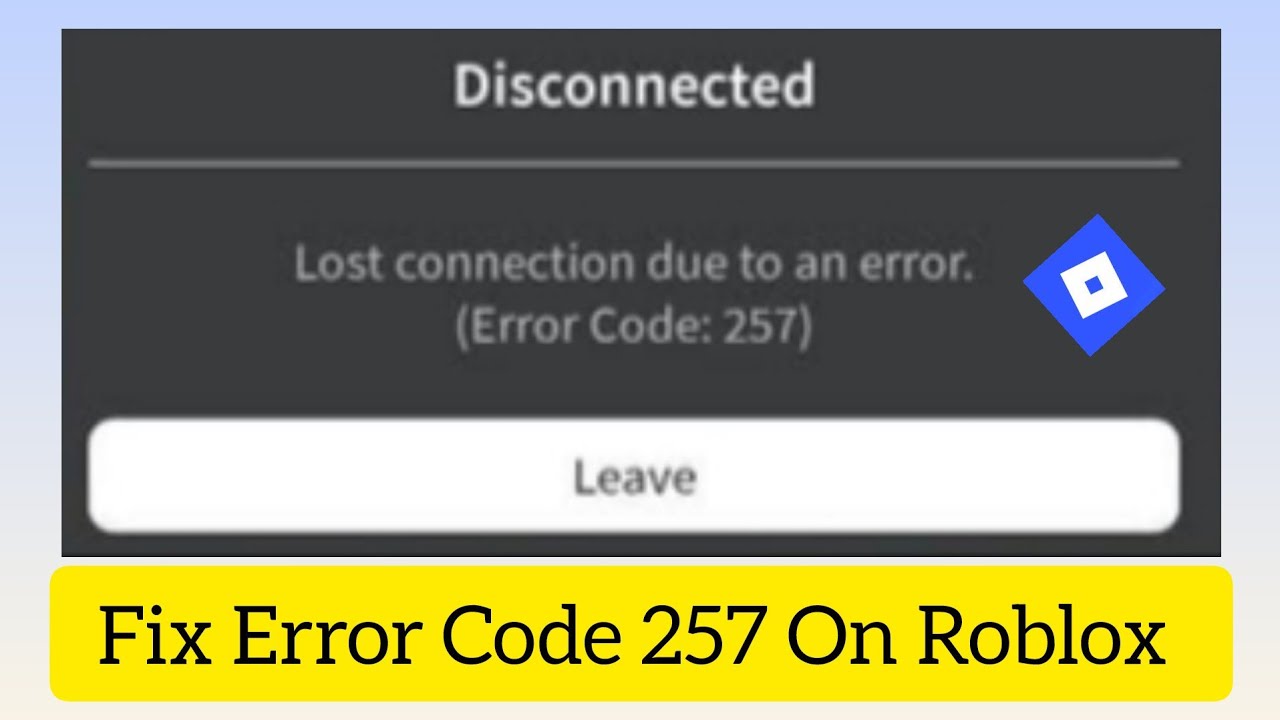 How To Fix Error Code 257 On Roblox - YouTube