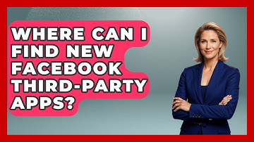 Where Can I Find New Facebook Third-Party Apps? - Everyday-Networking
