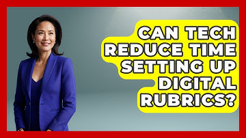 Can Tech Reduce Time Setting Up Digital Rubrics? - Teacher Tech Toolbox