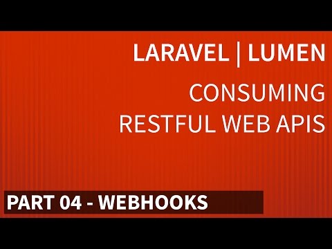 LARAVEL I LUMEN - CONSUMING RESTFUL WEB APIs - PART 04 - WEBHOOKS