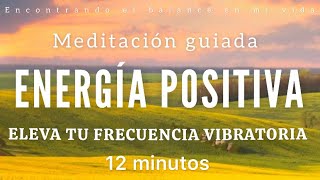 Meditación guiada ENERGÍA POSITIVA ✨ - 12 minutos MINDFULNESS