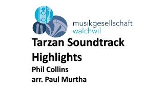 Tarzan Soundtrack Highlights (Phil Collins, arr. Paul Murtha) - Musikgesellschaft Walchwil