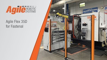 Agile Flex 35D extends unattended machining capability for Fastenal