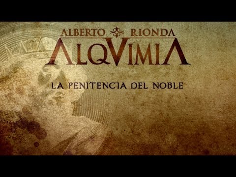 ALQUIMIA de Alberto Rionda • La Penitencia del Noble