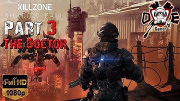 KillZone: Shadow Fall #Part 3 The Doctor