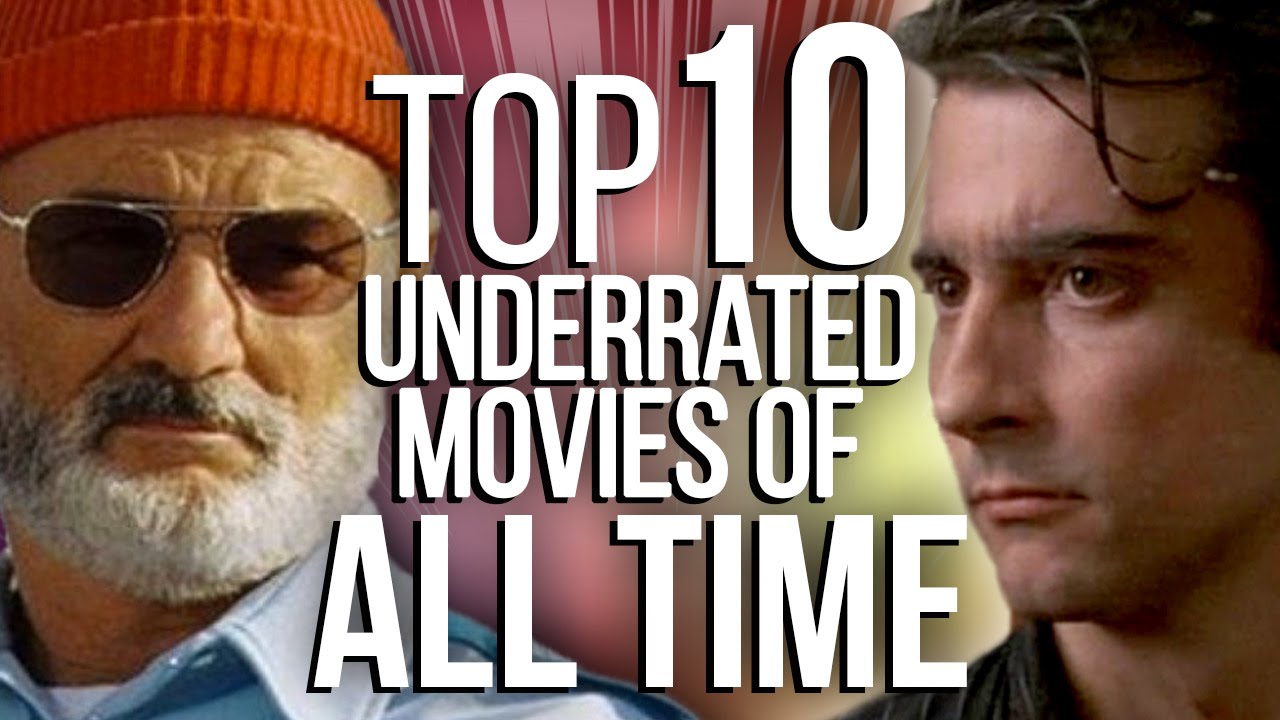 Top 10 Underrated Movies Of All Time YouTube Top 10 Underrated Movies Of All Time YouTube