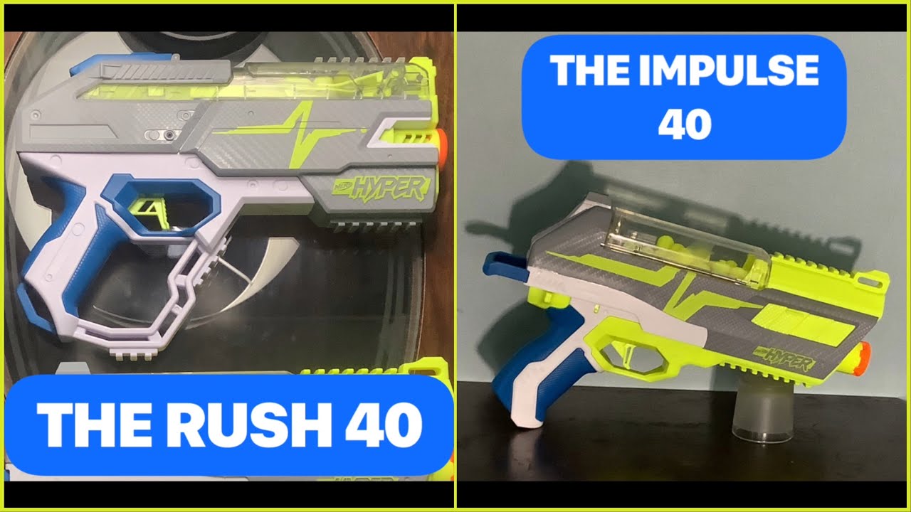 NERF Hyper Rush 40 or NEW Impulse 40?  Which One?  