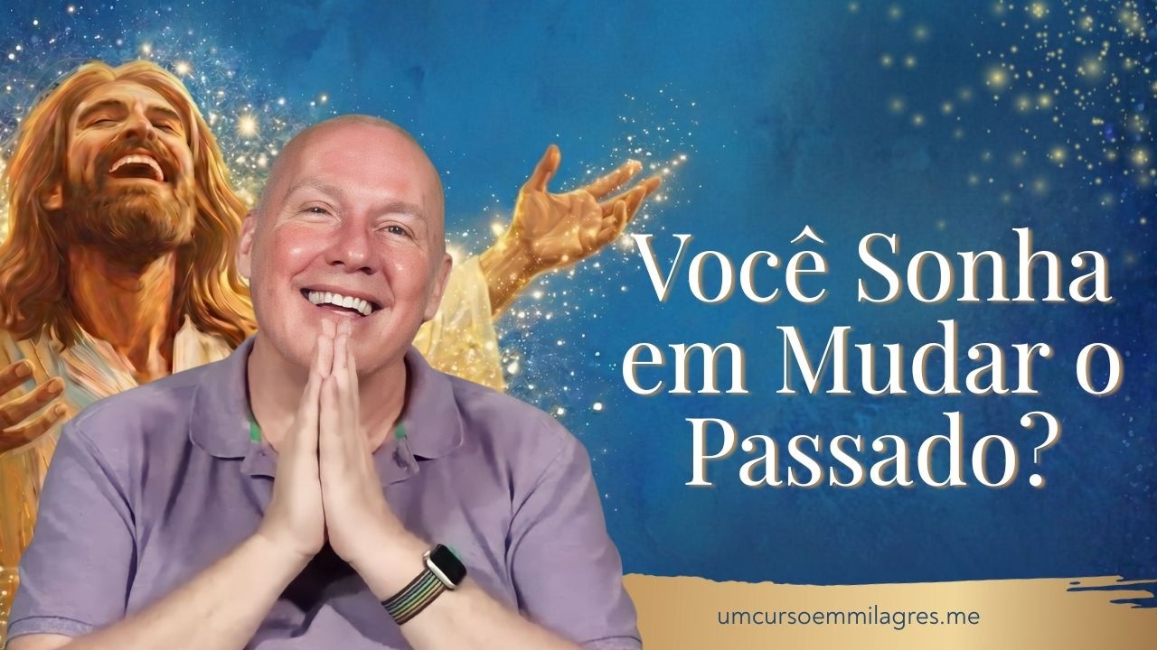 Você Sonha em Mudar o Passado? | UCEM
