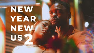 New Year New Us 2: #LoveGoals | Black Love. Bold and Beautiful. | NEW RELEASE [4K]