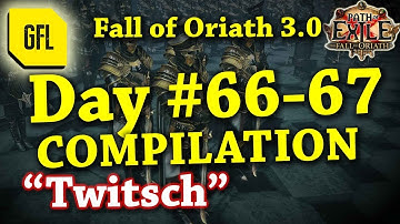 Path of Exile 3.0 Fall of Oriath: DAY #66-67 Compilation and Highlights from Youtube and Twitch