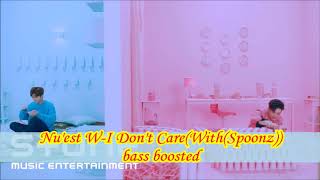 Nu'est W-I Don't Care(With(Spponz)) bass boosted