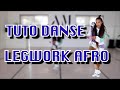 TUTO DANSE AFRO LEGWORK  apprendre à danser afro (pas de danse afro facile)