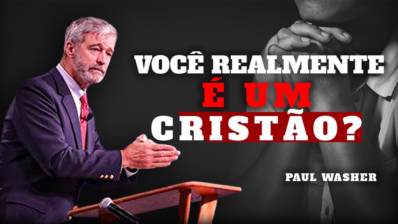 Voce e realmente um Crista o - Paul Washer