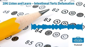 104: Listen and Learn -- Intentional Torts: Defamation | The Bar Exam Toolbox Podcast: Pass the...