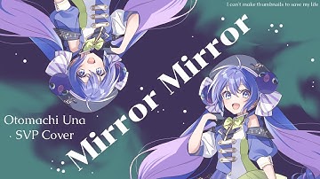 Mirror Mirror (Mili) - Otonachi Una SV