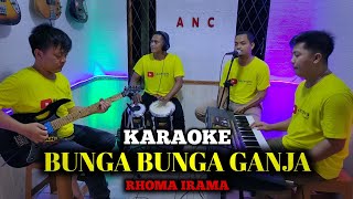 BUNGA BUNGA GANJA KARAOKE RHOMA IRAMA