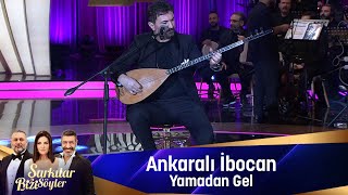 Ankaralı İbocan - YAMADAN GEL Resimi