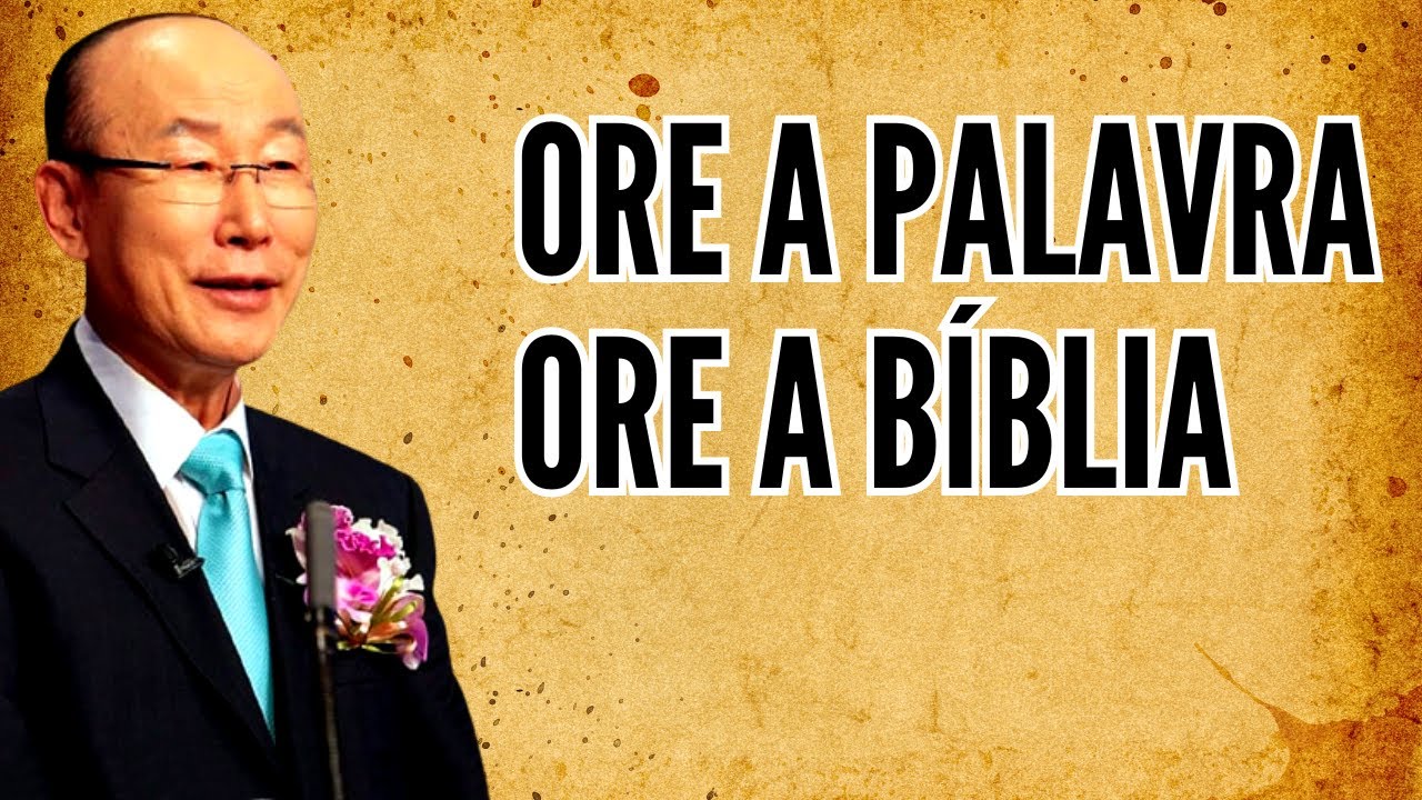 David Paul Yonggi Cho - APRENDA COMO ORAR NA PRÁTICA - Ore a palavra - Ore a bíblia (Em Português)