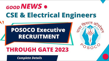 POSOCO, PSU through GATE 2023 Electrical, CSE | PSU Recruitment through GATE 2023 for EE & CSE