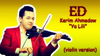 Ya Lili Kerim Ahmedow (violin version) 2019 #ashgabat #turkmenistan