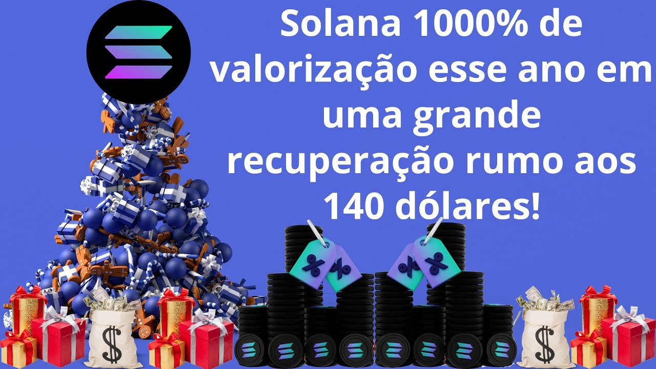 Solana #SOL chega aos 1000% de valorização esse ano desde o seu grande, e  pode chegar a 140 dólares - YouTube