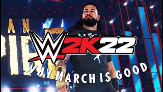 WWE 2K22 | Why March Is Good!