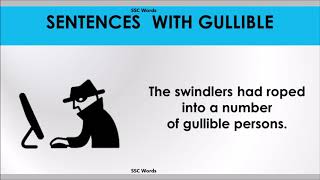 Gullible  - Improve English  - Meaning and 5 sentences  -  GRE / CAT / GMAT word  - SSC Words