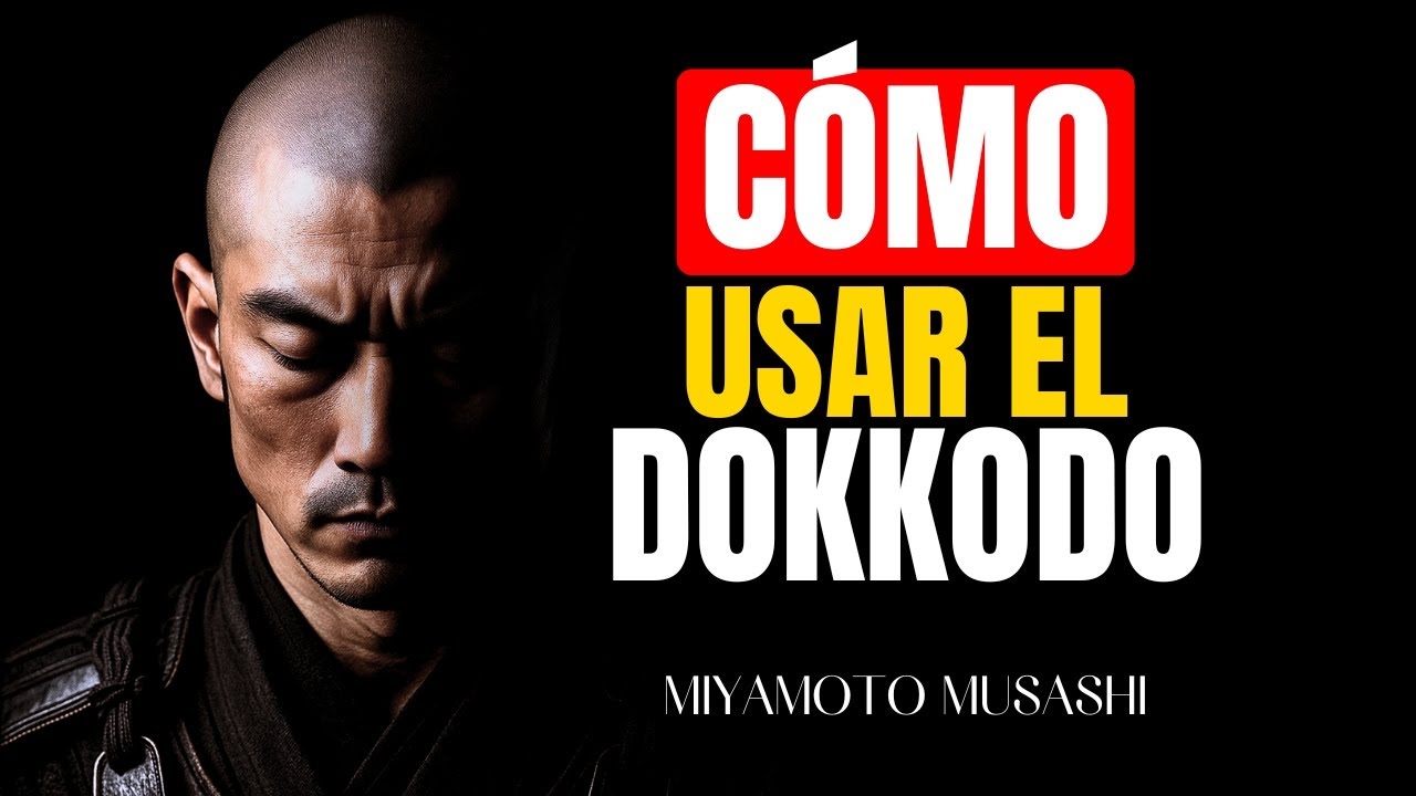 Cómo usar el DOKKODO: Claves Mentales del Mejor Samurai de la Historia MUSASHI MIYAMOTO