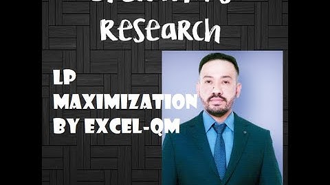 LINEAR PROGRAMMING MAXIMIZATION BY EXCEL QM