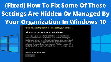 (Solved) How To Fix Some Of These Settings Are Hidden Or Managed By Your Organization In Windows 10