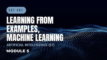 Learning from Examples, Introduction to ML | CST401 | AI MODULE 5 | KTU | Anna Thomas | SJCET