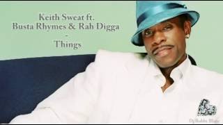 Keith Sweat ft. Busta Rhymes &amp; Rah Digga - Things