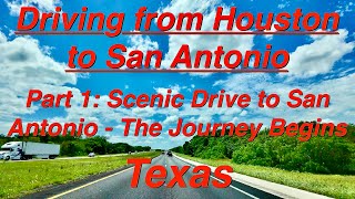 Texas Road Trip Series  Part 1: Scenic Drive from Houston to San Antonio on I10