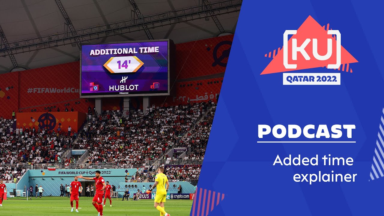 2022 FIFA World Cup stoppage time explained YouTube