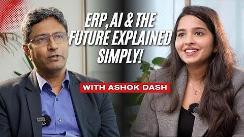 ERP, AI & The Future demystified With Ashok Dash