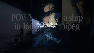 POV: you board a ship in 1669 in Winnipeg #exploremb
