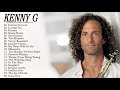 Kenny G Greatest Hits Full Album  🌹💘 The Best Songs Of Kenny G 🌹💘 Best Saxophone Love Songs