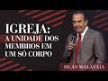 Pastor Silas Malafaia - Igreja: a unidade dos membros em um só Corpo