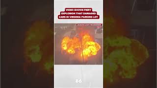 Video shows fiery explosion that damaged cars in Virginia parking lot