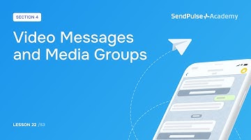 Lesson 22: Video Messages and Media Groups | Free Chatbot Course