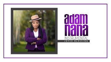 JOYCE BLESSING - ADAM NANA INSTRUMENTAL ( CUT OUT)