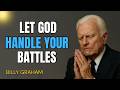 Let God Handle Your Battles — His Justice Never Fails - Billy Graham
