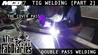 The Fab Diaries  How to TIG Weld (Double pass) with Morgan Clarke: Part 2 FINAL PREP + COVER PASS