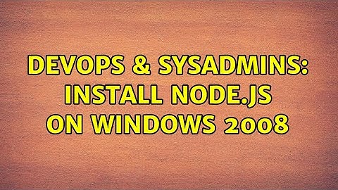 DevOps & SysAdmins: Install node.js on Windows 2008