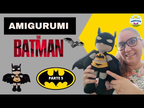 BATMAN  Amigurumi 🦇 #Passo a Passo#🦇 PARTE 5