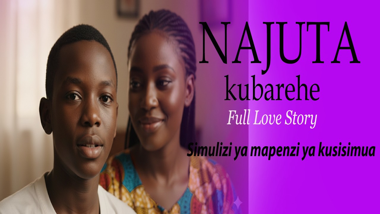 NAJUTA KUBALEHE [ 15 ] simulizi ya kweli Ya Mapenzi ya kusisimua 😍😍😍